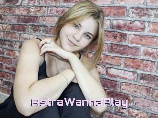 AstraWannaPlay