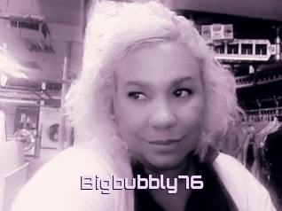 Bigbubbly76