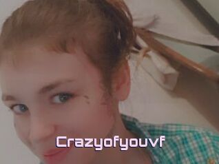 Crazyofyouvf