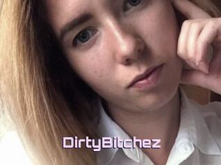 DirtyBitchez