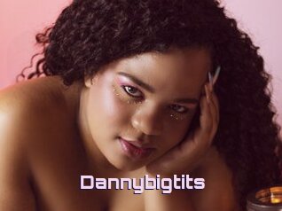 Dannybigtits