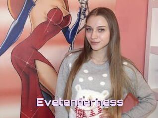 Evetenderness