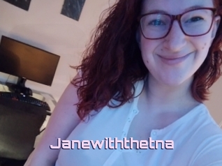 Janewiththetna