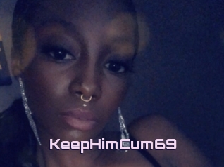 KeepHimCum69