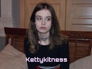 Kettykitness