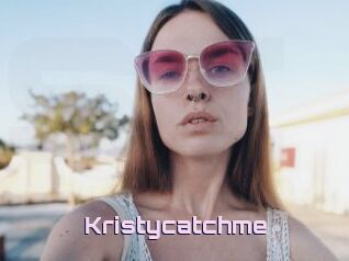 Kristycatchme