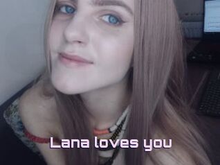 Lana_loves_you