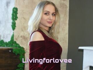 Livingforlovee