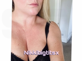 Nikkibigtitsx
