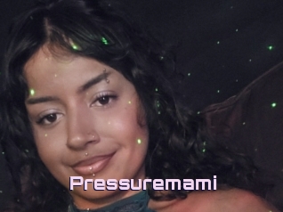Pressuremami