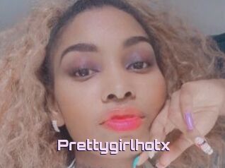 Prettygirlhotx