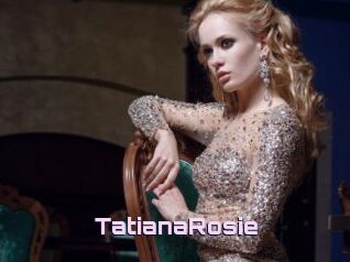 TatianaRosie