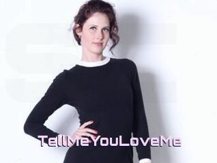 TellMeYouLoveMe