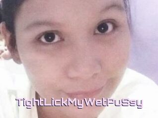 TightLickMyWetPuSsy