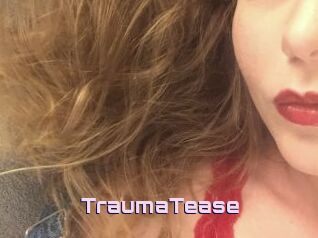 TraumaTease